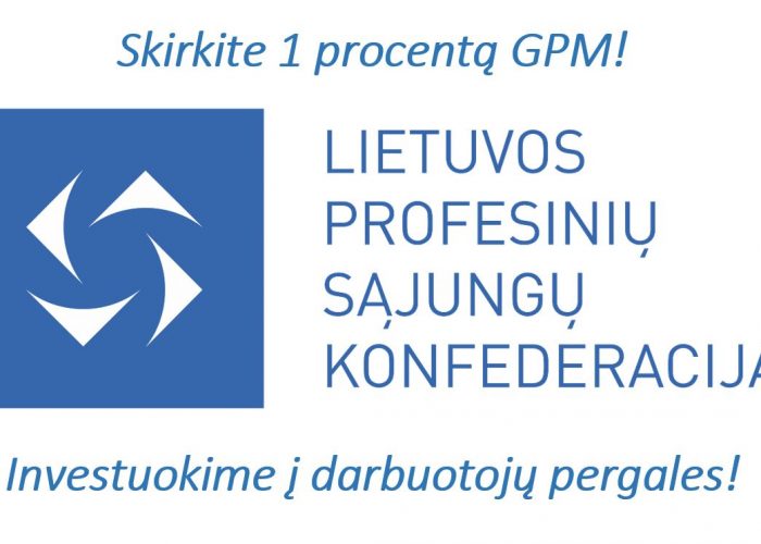 Skirkite 1 proc. Lietuvos profesinių sąjungų konfederacijai!